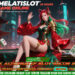 MELATISLOT Agen Slot Online Bonus Melimpah 2025