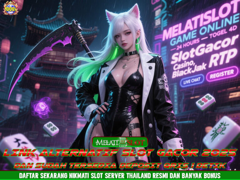 MELATISLOT Slot Gacor Hari Ini, Main Langsung Auto Maxwin